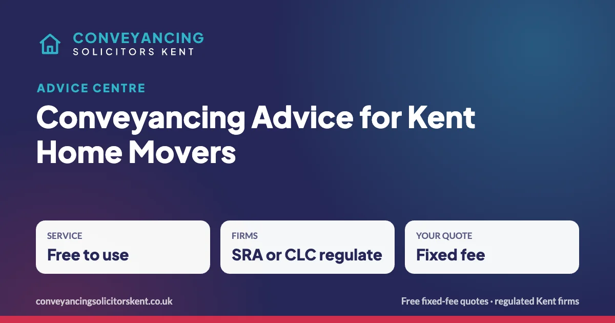 Conveyancing Advice for Kent Home Movers – key facts at a glance