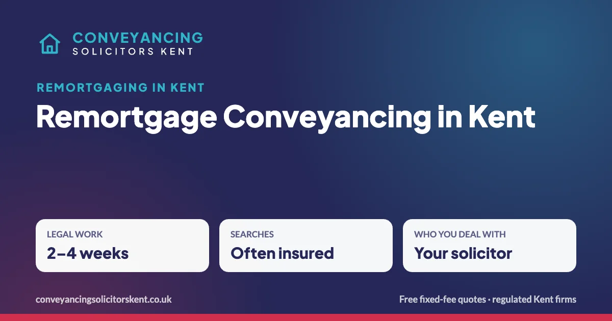 Remortgage Conveyancing in Kent – key facts at a glance